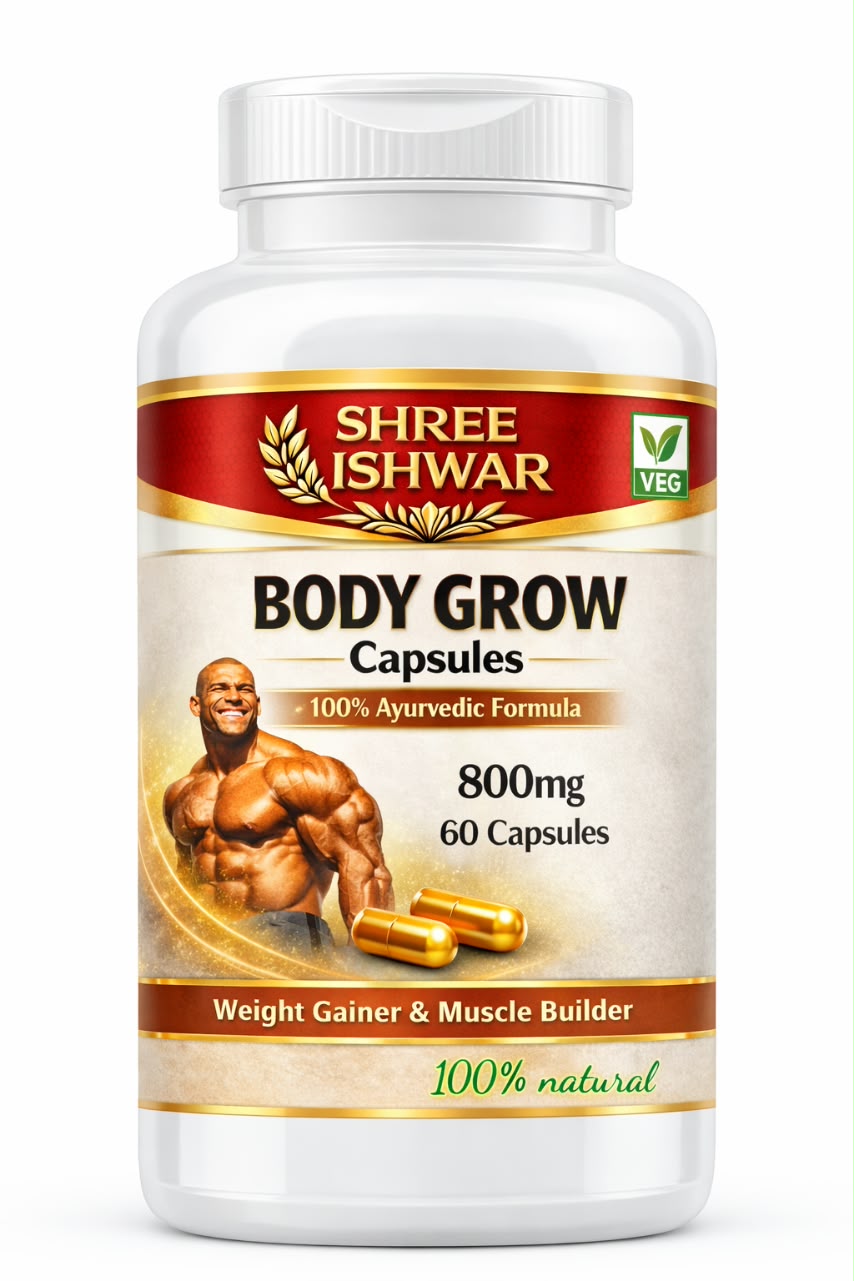 Shree Ishwar Body Grow Capsules – Ayurvedic Weight Gainer & Muscle Builder | 800mg | 60 Capsules